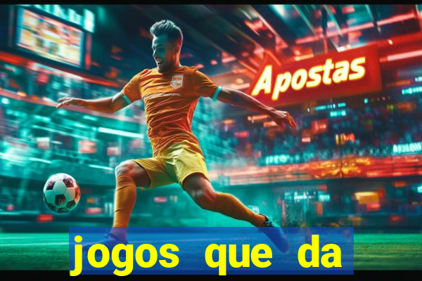 jogos que da dinheiro de verdade sem depositar